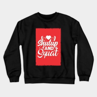 Shutup and squat - Crazy gains - Nothing beats the feeling of power that weightlifting, powerlifting and strength training it gives us! A beautiful vintage design representing body positivity! Crewneck Sweatshirt